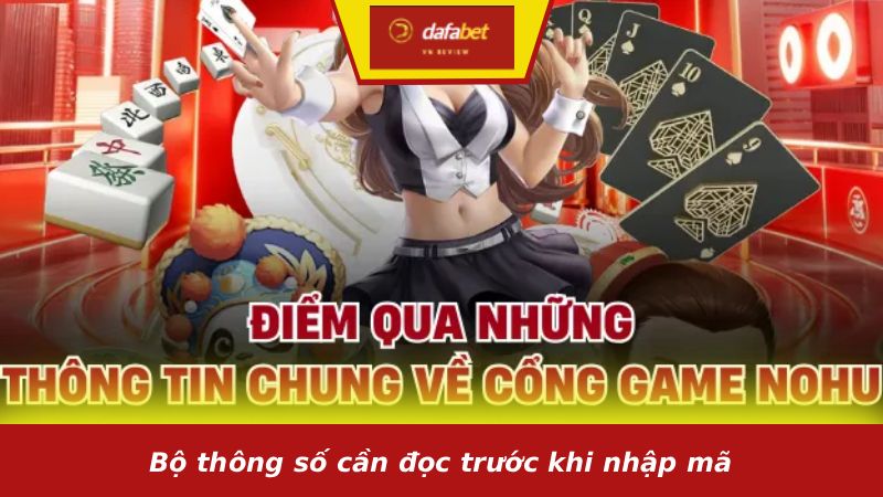 Bộ thông số cần đọc trước khi nhập mã